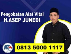 Pengobatan Alat Vital Batam H Asep Junaedi Ampuh dan Mujarab Hubungi 081350001117