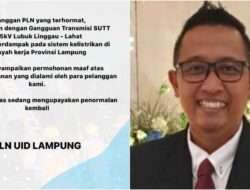 Gerak Cepat PLN Pulihkan Listrik   865 Ribu Pelanggan di Lampung Pasca Gangguan Transmisi